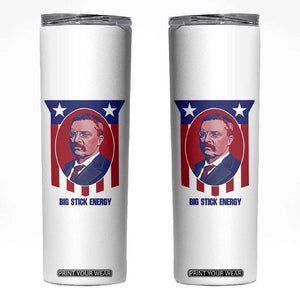 Theodore Roosevelt Patriotic American Flag Skinny Tumbler Big Stick Energy President TS14 White Print Your Wear