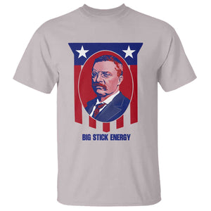 Theodore Roosevelt Patriotic American Flag T Shirt Big Stick Energy President TS14 Ice Gray Print Your Wear