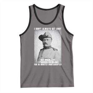 Theodore Roosevelt Quote Tank Top I Don't Always Get Shot But When I Do TS14 Deep Heather Black Print Your Wear