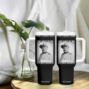 Theodore Roosevelt Quote Tumbler With Handle I Don't Always Get Shot But When I Do TS14 Print Your Wear