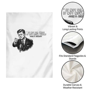 John F. Kennedy President Quote Garden Flag If Not Us Who If Not Now When TS14 Print Your Wear