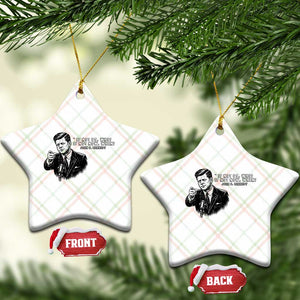 John F. Kennedy President Quote Ceramic Ornament If Not Us Who If Not Now When TS14 Print Your Wear
