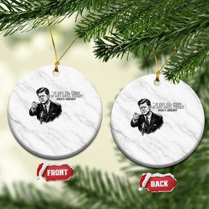 John F. Kennedy President Quote Ceramic Ornament If Not Us Who If Not Now When TS14 1pc White Marble Print Your Wear