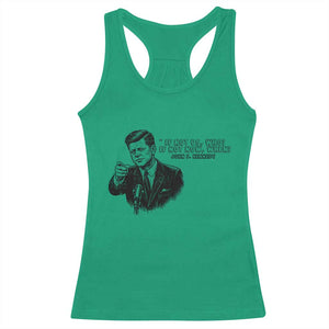 John F. Kennedy President Quote Racerback Tank Top If Not Us Who If Not Now When TS14 Irish Green Print Your Wear