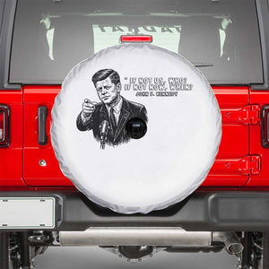 John F. Kennedy President Quote Spare Tire Cover If Not Us Who If Not Now When TS14 White Print Your Wear