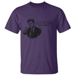 John F. Kennedy President Quote T Shirt If Not Us Who If Not Now When TS14 Purple Print Your Wear