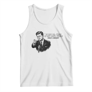 John F. Kennedy President Quote Tank Top If Not Us Who If Not Now When TS14 White Print Your Wear
