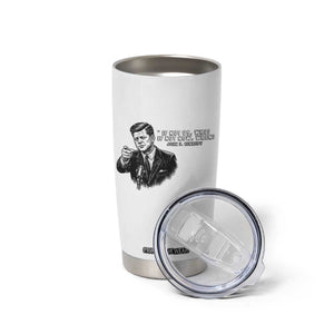 John F. Kennedy President Quote Tumbler Cup If Not Us Who If Not Now When TS14 Print Your Wear