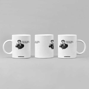 John F. Kennedy President Quote Coffee Mug If Not Us Who If Not Now When TS14 Print Your Wear