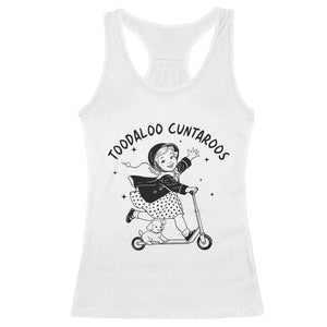 Toodaloo Cuntaroos Racerback Tank Top Funny Roller Girl Sarcastic TS14 White Print Your Wear