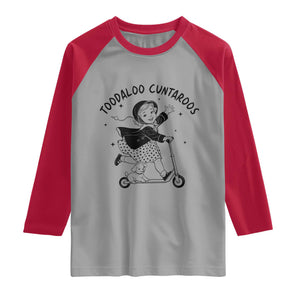 Toodaloo Cuntaroos Raglan Shirt Funny Roller Girl Sarcastic TS14 Sport Gray Red Print Your Wear