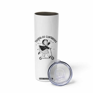 Toodaloo Cuntaroos Skinny Tumbler Funny Roller Girl Sarcastic TS14 Print Your Wear