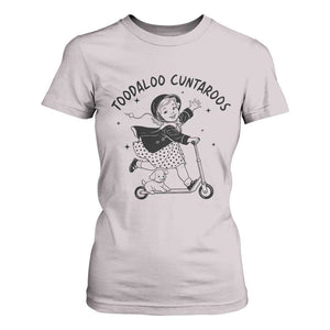 Toodaloo Cuntaroos T Shirt For Women Funny Roller Girl Sarcastic TS14 Ice Gray Print Your Wear