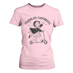 Toodaloo Cuntaroos T Shirt For Women Funny Roller Girl Sarcastic TS14 Light Pink Print Your Wear