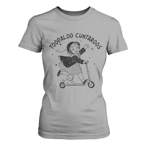 Toodaloo Cuntaroos T Shirt For Women Funny Roller Girl Sarcastic TS14 Sport Gray Print Your Wear