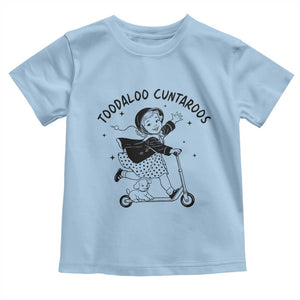 Toodaloo Cuntaroos Toddler T Shirt Funny Roller Girl Sarcastic TS14 Light Blue Print Your Wear