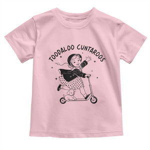 Toodaloo Cuntaroos Toddler T Shirt Funny Roller Girl Sarcastic TS14 Light Pink Print Your Wear
