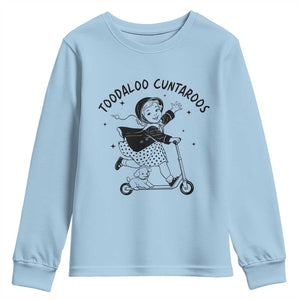 Toodaloo Cuntaroos Youth Sweatshirt Funny Roller Girl Sarcastic TS14 Light Blue Print Your Wear