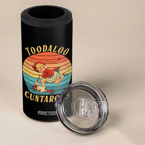 Toodaloo Cuntaroos 4 in 1 Can Cooler Tumbler Funny Sarcastic Goodbye Humor TS14 Print Your Wear