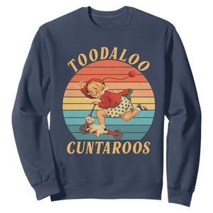 Toodaloo Cuntaroos Sweatshirt Funny Sarcastic Goodbye Humor TS14 Navy Print Your Wear