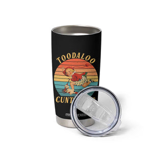 Toodaloo Cuntaroos Tumbler Cup Funny Sarcastic Goodbye Humor TS14 Print Your Wear
