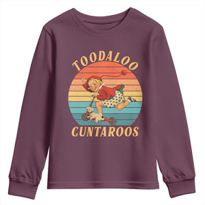Toodaloo Cuntaroos Youth Sweatshirt Funny Sarcastic Goodbye Humor TS14 Maroon Print Your Wear