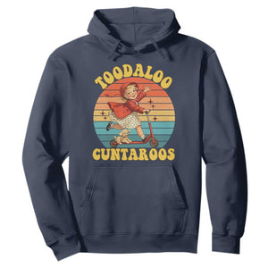 Toodaloo Cuntaroos Hoodie Funny Roller Sassy Girl Sarcastic Humor TS14 Navy Print Your Wear