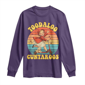 Toodaloo Cuntaroos Long Sleeve Shirt Funny Roller Sassy Girl Sarcastic Humor TS14 Purple Print Your Wear
