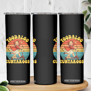 Toodaloo Cuntaroos Skinny Tumbler Funny Roller Sassy Girl Sarcastic Humor TS14 Print Your Wear