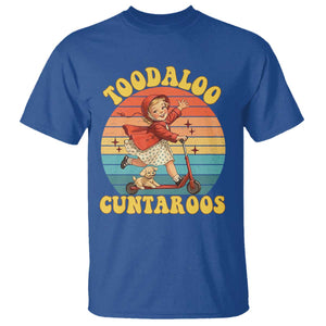 Toodaloo Cuntaroos T Shirt Funny Roller Sassy Girl Sarcastic Humor TS14 Royal Blue Print Your Wear