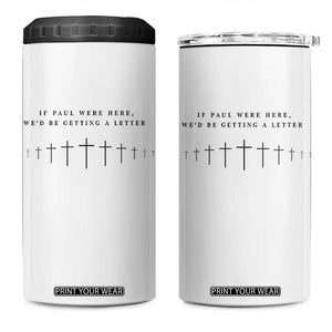 If Paul were Here We'd Be Getting A Letter 4 in 1 Can Cooler Tumbler Funny Christian Humor TS14 One Size: 16 oz White Print Your Wear