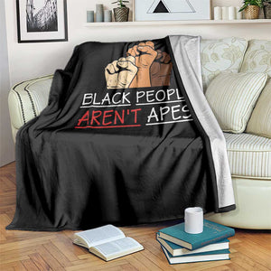 Black People Aren't Apes Throw Blanket Anti-Racist Statement TS14 Print Your Wear
