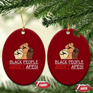 Black People Aren't Apes Ceramic Ornament Anti-Racist Statement TS14 Print Your Wear