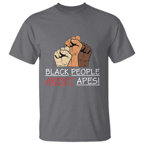 Black People Aren't Apes T Shirt Anti-Racist Statement TS14 Charcoal Print Your Wear