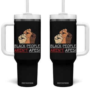 Black People Aren't Apes Tumbler With Handle Anti-Racist Statement TS14 One Size: 40 oz Black Print Your Wear