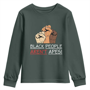 Black People Aren't Apes Youth Sweatshirt Anti-Racist Statement TS14 Dark Forest Green Print Your Wear