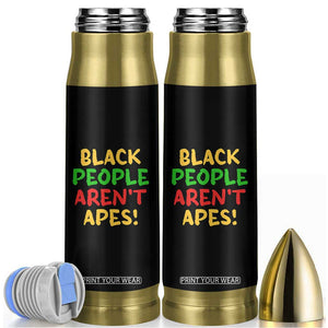 Black People Aren't Apes Bullet Tumbler Anti Racist Protest TS14 Black Print Your Wear