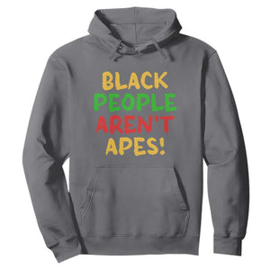 Black People Aren't Apes Hoodie Anti Racist Protest TS14 Charcoal Print Your Wear