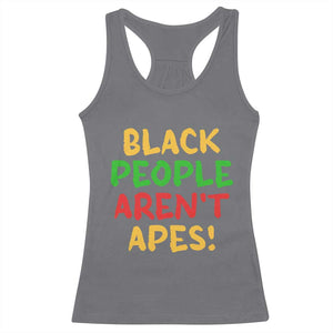 Black People Aren't Apes Racerback Tank Top Anti Racist Protest TS14 Charcoal Print Your Wear