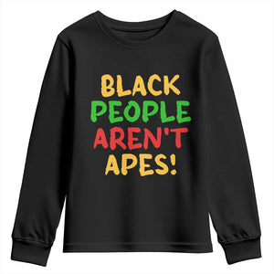 Black People Aren't Apes Youth Sweatshirt Anti Racist Protest TS14 Black Print Your Wear