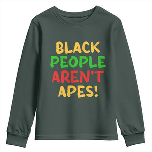 Black People Aren't Apes Youth Sweatshirt Anti Racist Protest TS14 Dark Forest Green Print Your Wear