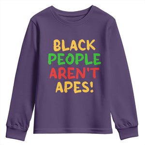 Black People Aren't Apes Youth Sweatshirt Anti Racist Protest TS14 Purple Print Your Wear