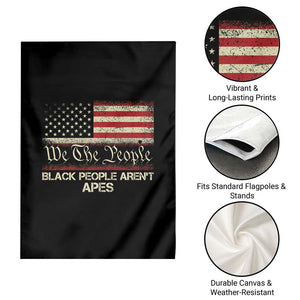 Black People Aren't Apes Garden Flag We The People Anti Racist Protest TS14 Print Your Wear
