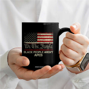 Black People Aren't Apes Coffee Mug We The People Anti Racist Protest TS14 Print Your Wear