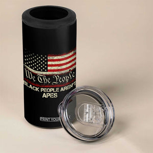Black People Aren't Apes 4 in 1 Can Cooler Tumbler We The People Anti Racist Protest TS14 Print Your Wear