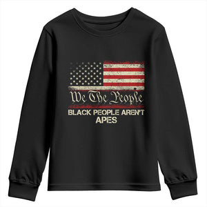 Black People Aren't Apes Youth Sweatshirt We The People Anti Racist Protest TS14 Black Print Your Wear