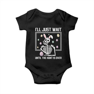 Funny Easter Skeleton Baby Onesie I'll Just Wait Until The Hunt Is Over TS14 Black Print Your Wear