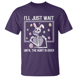 Funny Easter Skeleton T Shirt I'll Just Wait Until The Hunt Is Over TS14 Purple Print Your Wear