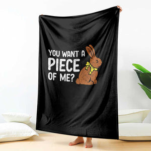 You Want A Piece Of Me Throw Blanket Funny Easter Chocolate Bunny TS14 Print Your Wear