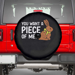 You Want A Piece Of Me Spare Tire Cover Funny Easter Chocolate Bunny TS14 Black Print Your Wear